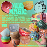 Mud Magic ~ Ceramic Workshop Saturday 29th March